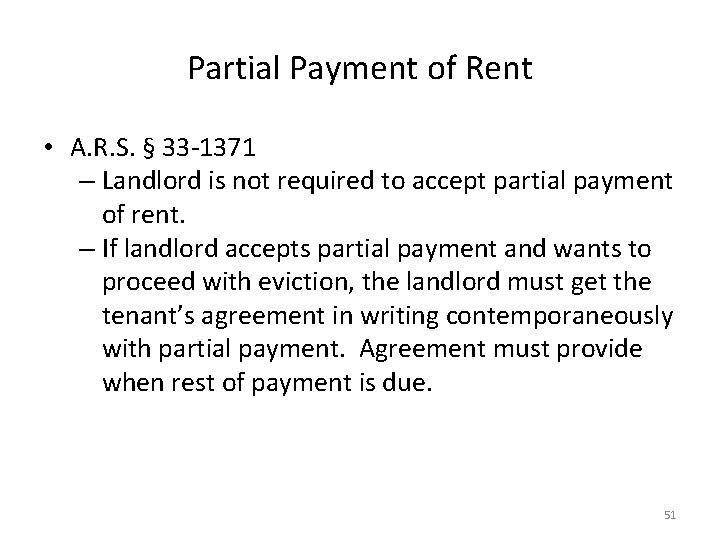 Partial Payment of Rent • A. R. S. § 33 -1371 – Landlord is