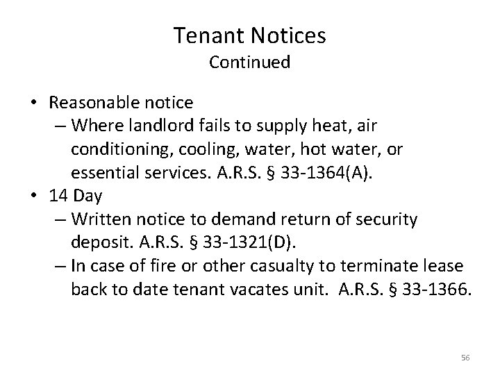 Tenant Notices Continued • Reasonable notice – Where landlord fails to supply heat, air