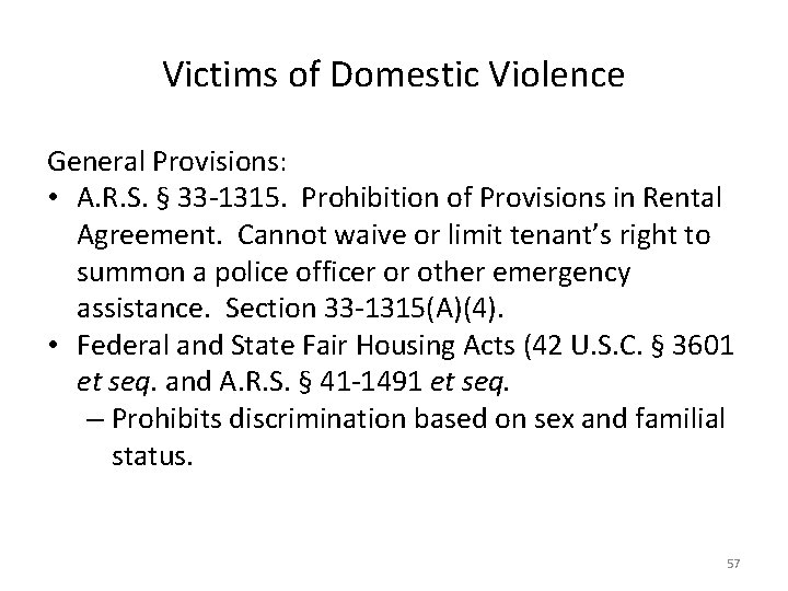 Victims of Domestic Violence General Provisions: • A. R. S. § 33 -1315. Prohibition