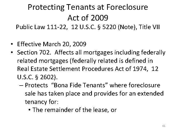 Protecting Tenants at Foreclosure Act of 2009 Public Law 111 -22, 12 U. S.