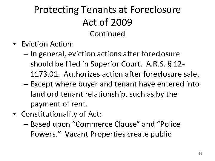 Protecting Tenants at Foreclosure Act of 2009 Continued • Eviction Action: – In general,