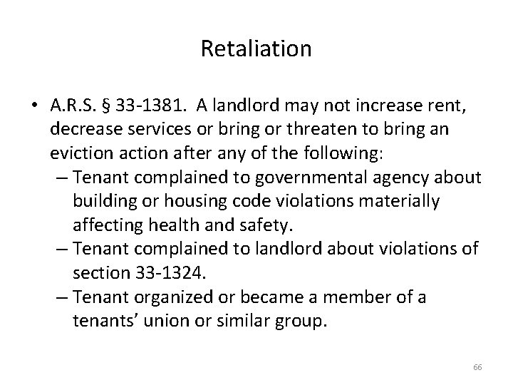 Retaliation • A. R. S. § 33 -1381. A landlord may not increase rent,