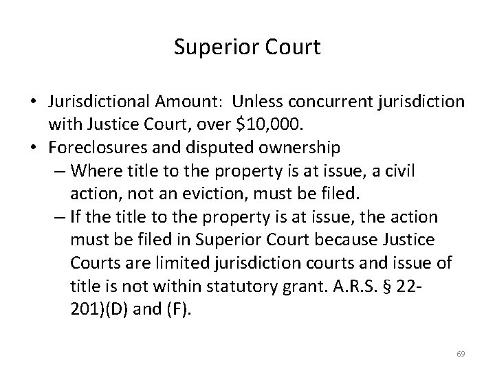 Superior Court • Jurisdictional Amount: Unless concurrent jurisdiction with Justice Court, over $10, 000.