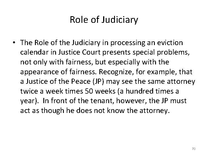 Role of Judiciary • The Role of the Judiciary in processing an eviction calendar