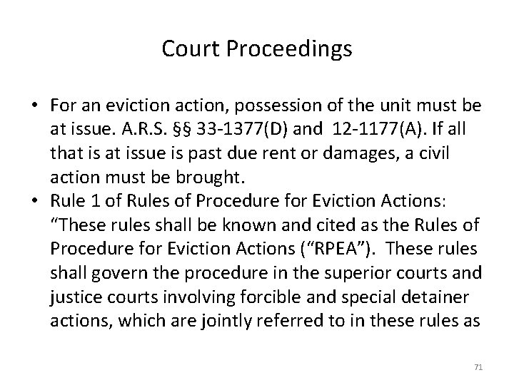 Court Proceedings • For an eviction action, possession of the unit must be at