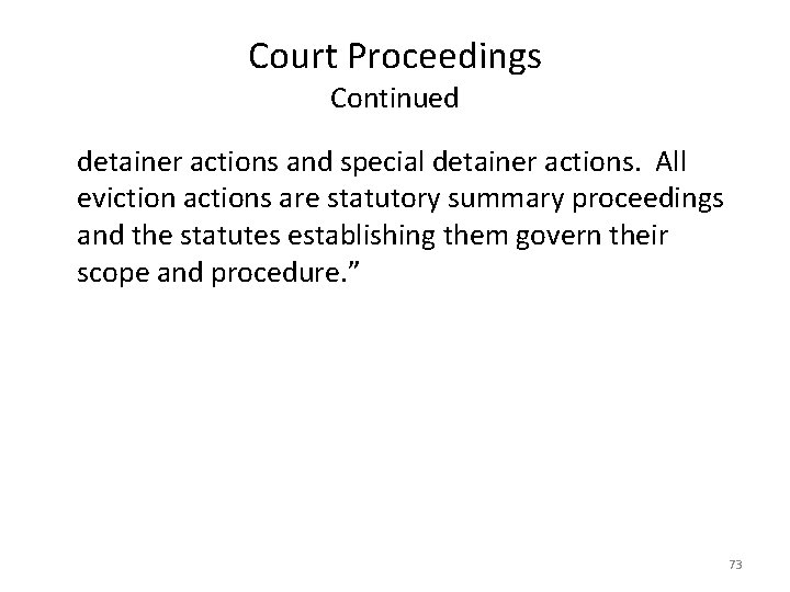 Court Proceedings Continued detainer actions and special detainer actions. All eviction actions are statutory