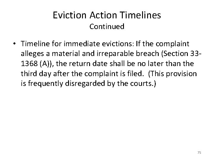 Eviction Action Timelines Continued • Timeline for immediate evictions: If the complaint alleges a