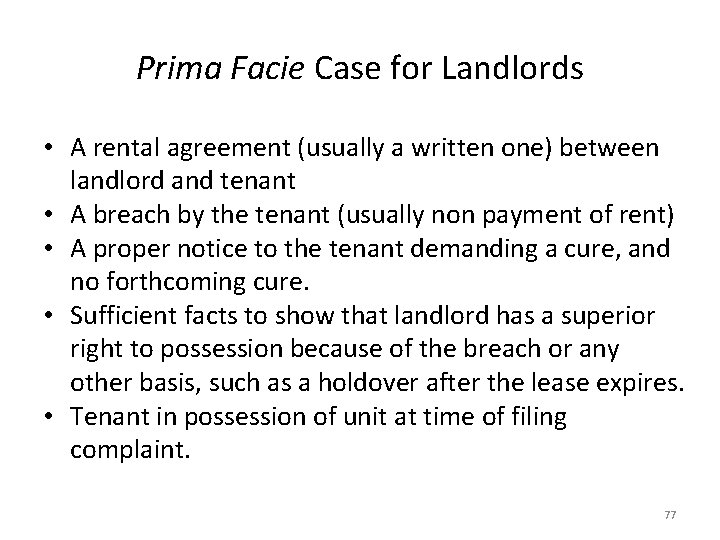 Prima Facie Case for Landlords • A rental agreement (usually a written one) between