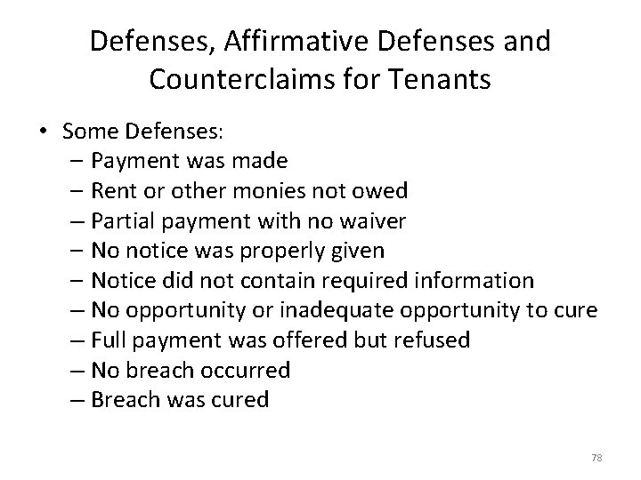 Defenses, Affirmative Defenses and Counterclaims for Tenants • Some Defenses: – Payment was made
