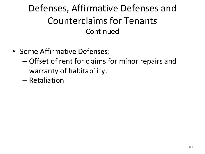Defenses, Affirmative Defenses and Counterclaims for Tenants Continued • Some Affirmative Defenses: – Offset