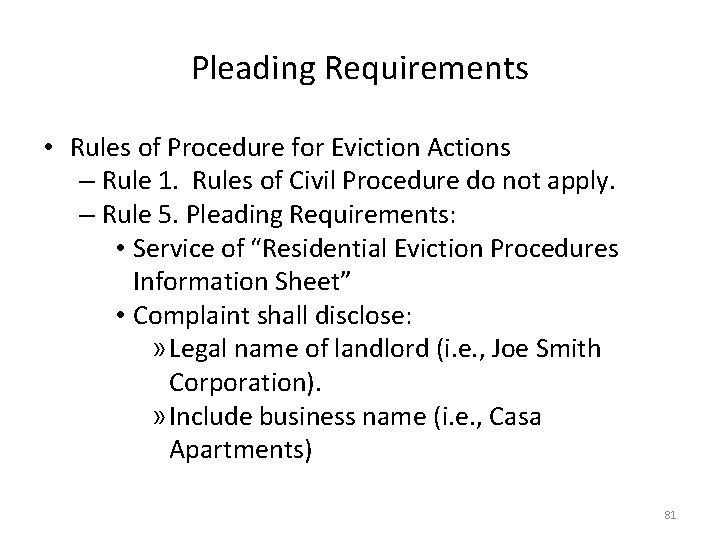 Pleading Requirements • Rules of Procedure for Eviction Actions – Rule 1. Rules of