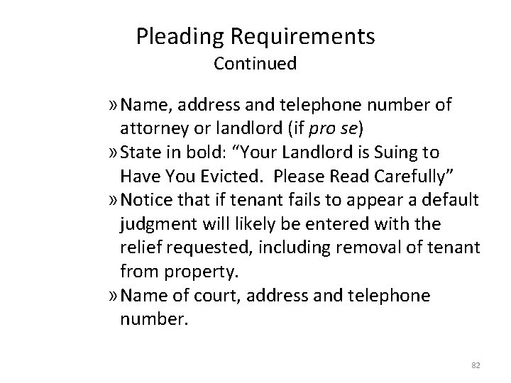 Pleading Requirements Continued » Name, address and telephone number of attorney or landlord (if