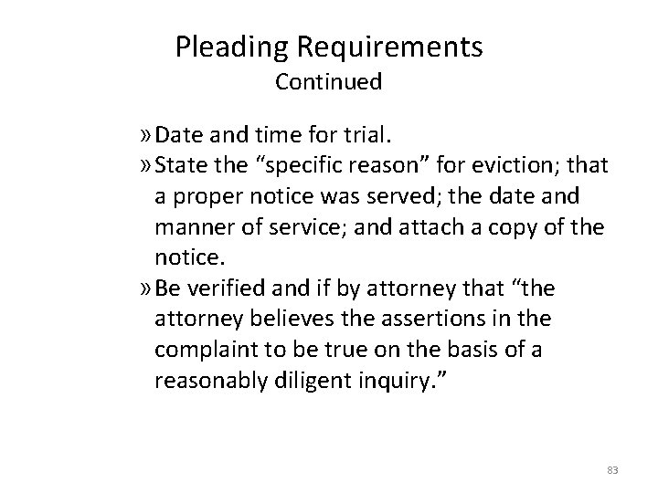 Pleading Requirements Continued » Date and time for trial. » State the “specific reason”