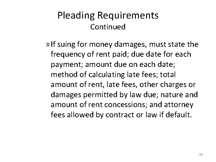 Pleading Requirements Continued » If suing for money damages, must state the frequency of