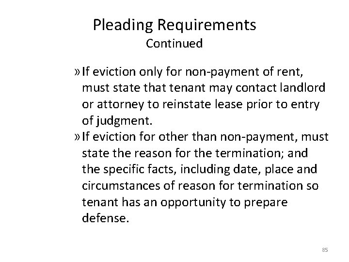 Pleading Requirements Continued » If eviction only for non-payment of rent, must state that