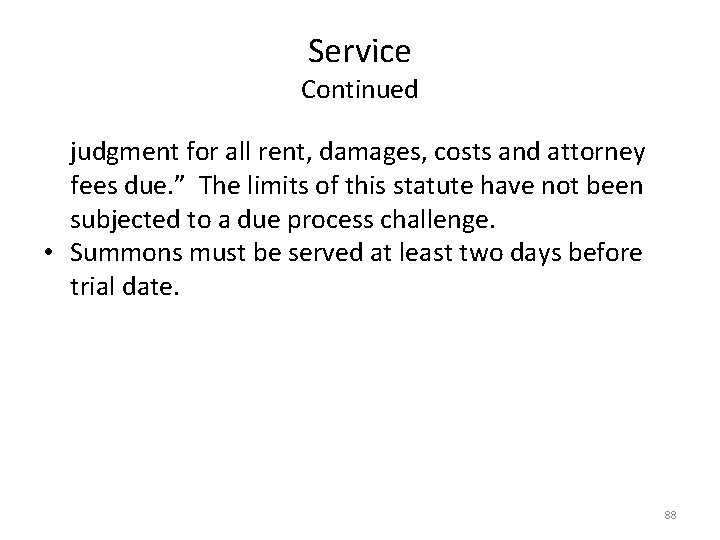 Service Continued judgment for all rent, damages, costs and attorney fees due. ” The