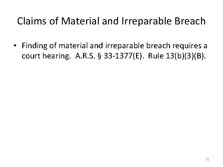 Claims of Material and Irreparable Breach • Finding of material and irreparable breach requires