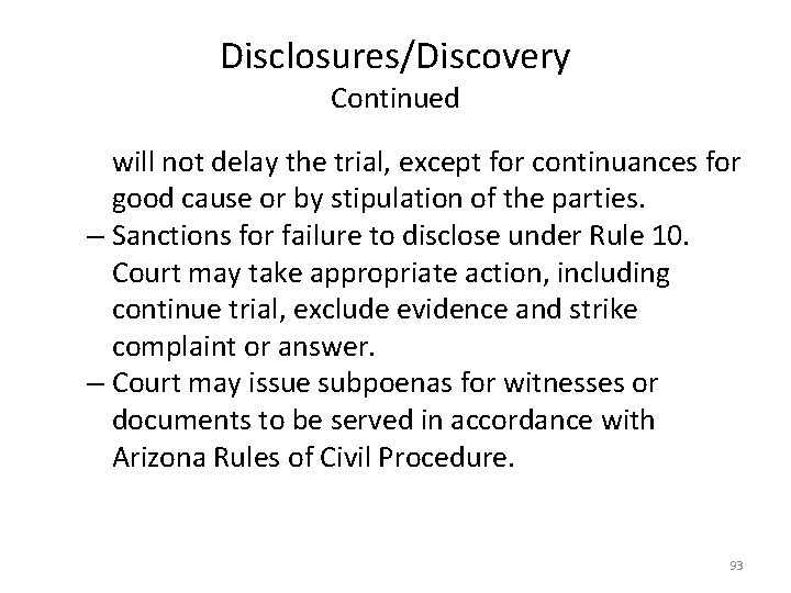Disclosures/Discovery Continued will not delay the trial, except for continuances for good cause or