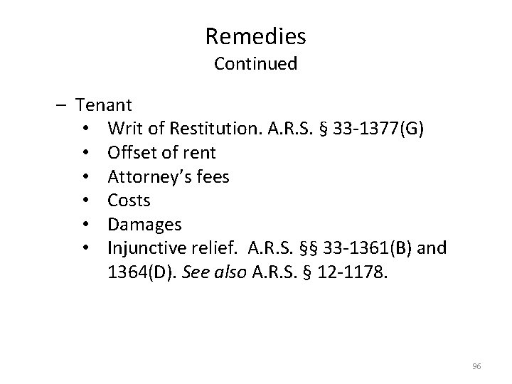 Remedies Continued – Tenant • Writ of Restitution. A. R. S. § 33 -1377(G)