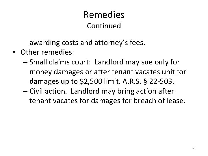 Remedies Continued awarding costs and attorney’s fees. • Other remedies: – Small claims court: