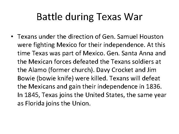 Battle during Texas War • Texans under the direction of Gen. Samuel Houston were