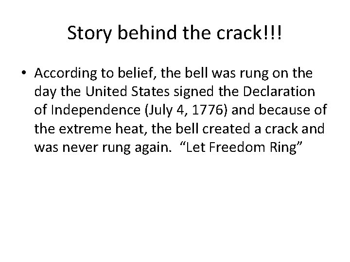 Story behind the crack!!! • According to belief, the bell was rung on the
