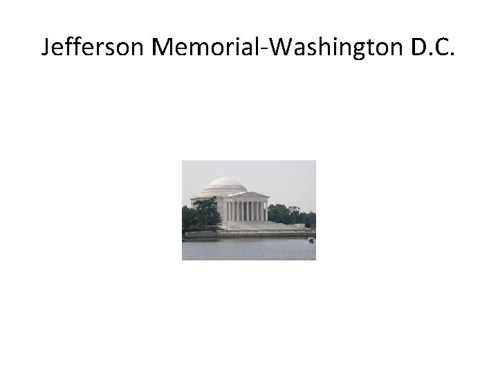 Jefferson Memorial-Washington D. C. 