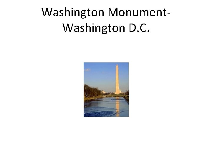 Washington Monument. Washington D. C. 