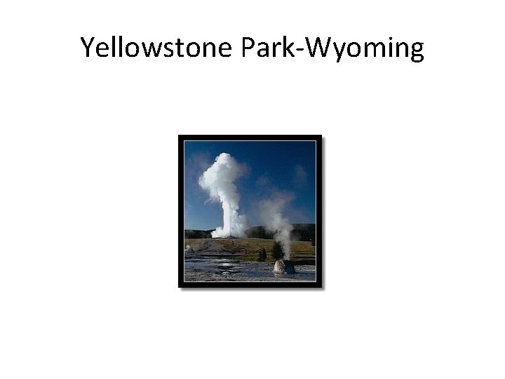 Yellowstone Park-Wyoming 
