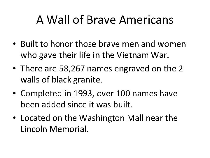 A Wall of Brave Americans • Built to honor those brave men and women