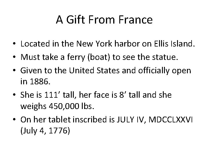 A Gift From France • Located in the New York harbor on Ellis Island.