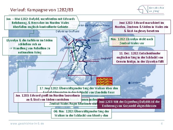 Verlauf: Kampagne von 1282/83 Jan. – Mai 1282: Dafydd, unzufrieden mit Edwards Belohnung, &