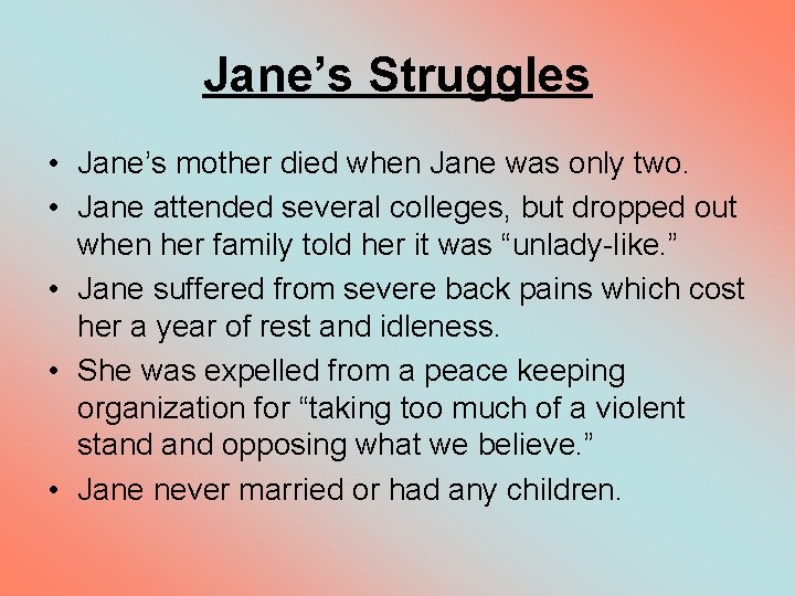 Jane’s Struggles • Jane’s mother died when Jane was only two. • Jane attended