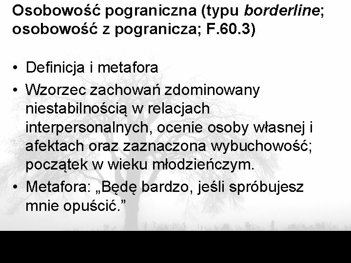 Osobowość pograniczna (typu borderline; osobowość z pogranicza; F. 60. 3) • Definicja i metafora