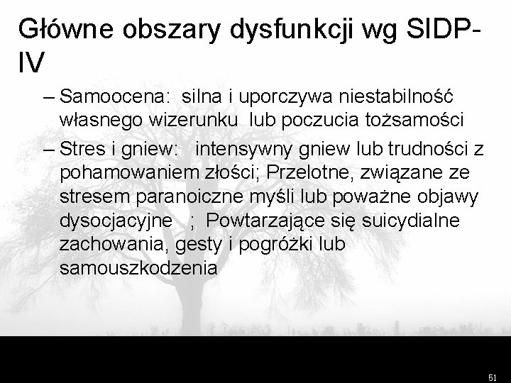 Główne obszary dysfunkcji wg SIDPIV – Samoocena: silna i uporczywa niestabilność własnego wizerunku lub