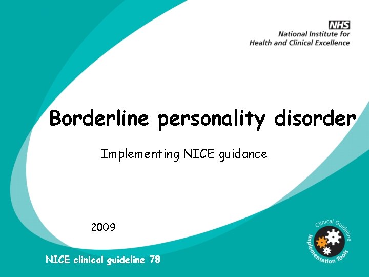Borderline personality disorder Implementing NICE guidance 2009 NICE clinical guideline 78 