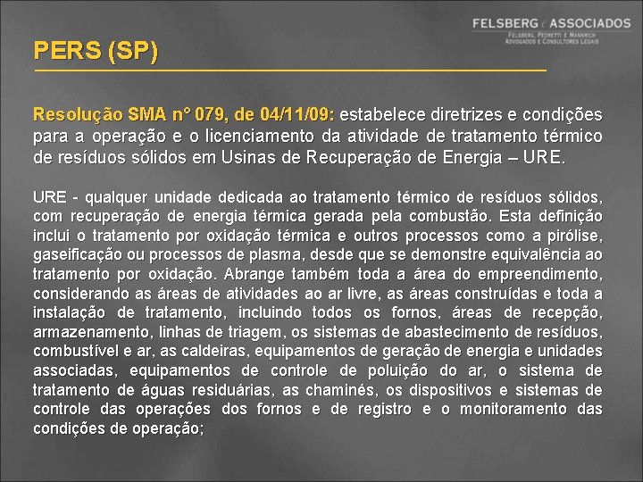 PERS (SP) Resolução SMA n° 079, de 04/11/09: estabelece diretrizes e condições para a