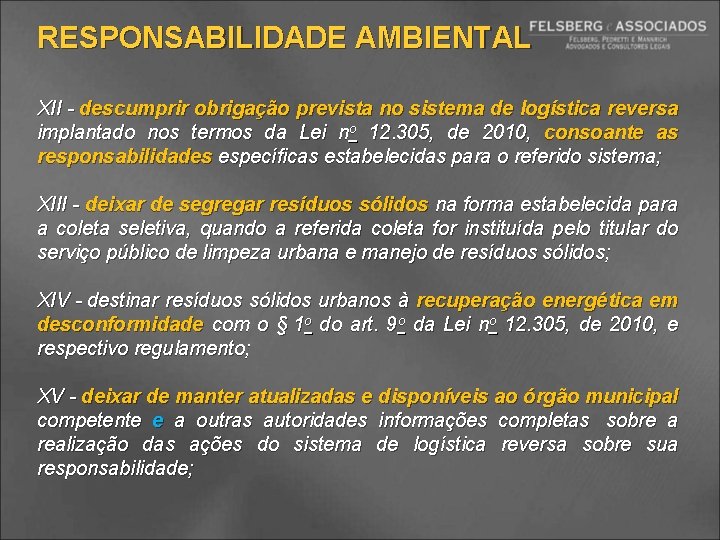 RESPONSABILIDADE AMBIENTAL XII - descumprir obrigação prevista no sistema de logística reversa implantado nos