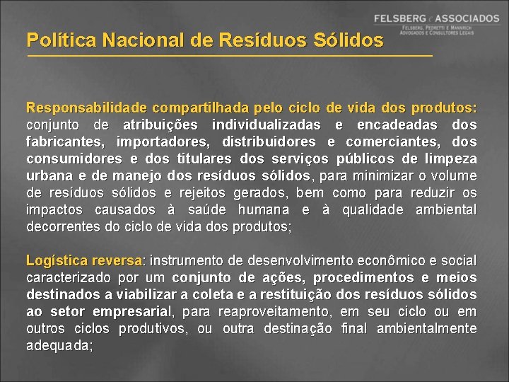 Política Nacional de Resíduos Sólidos Responsabilidade compartilhada pelo ciclo de vida dos produtos: conjunto