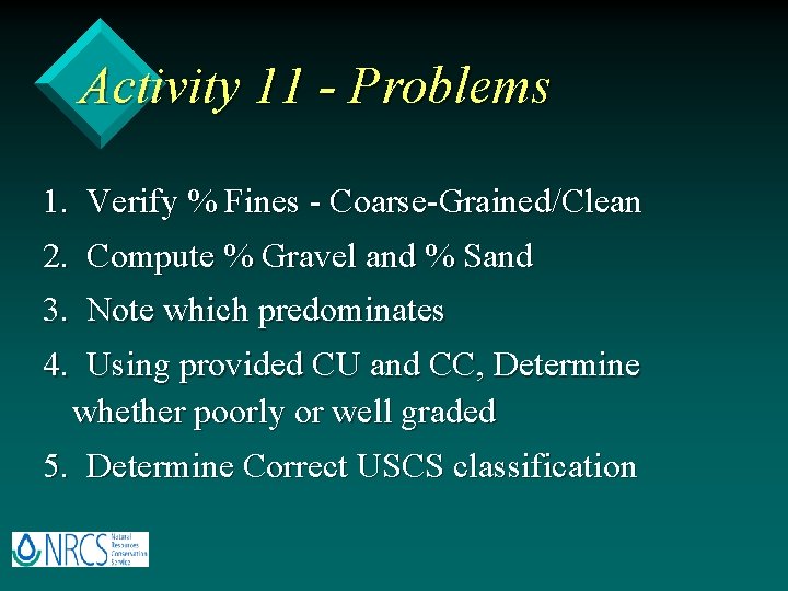 Activity 11 - Problems 1. Verify % Fines - Coarse-Grained/Clean 2. Compute % Gravel