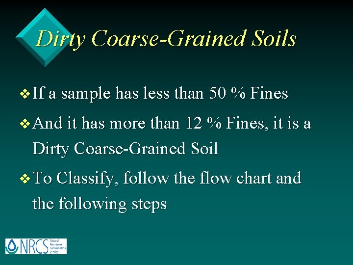 Dirty Coarse-Grained Soils v If a sample has less than 50 % Fines v