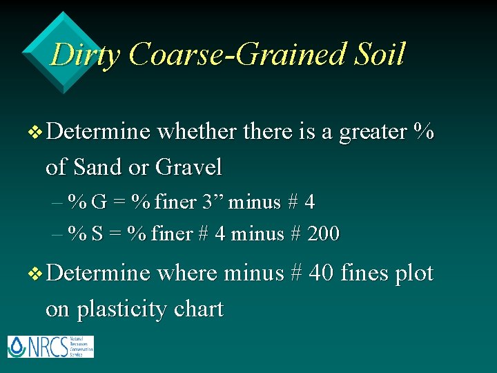 Dirty Coarse-Grained Soil v Determine whethere is a greater % of Sand or Gravel