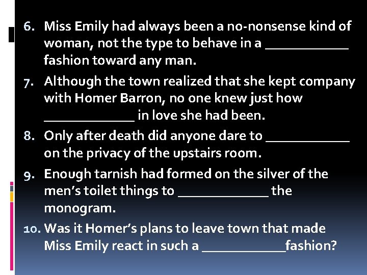6. Miss Emily had always been a no-nonsense kind of woman, not the type