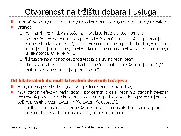 Otvorenost na tržištu dobara i usluga "realna" promjene relativnih cijena dobara, a ne promjene