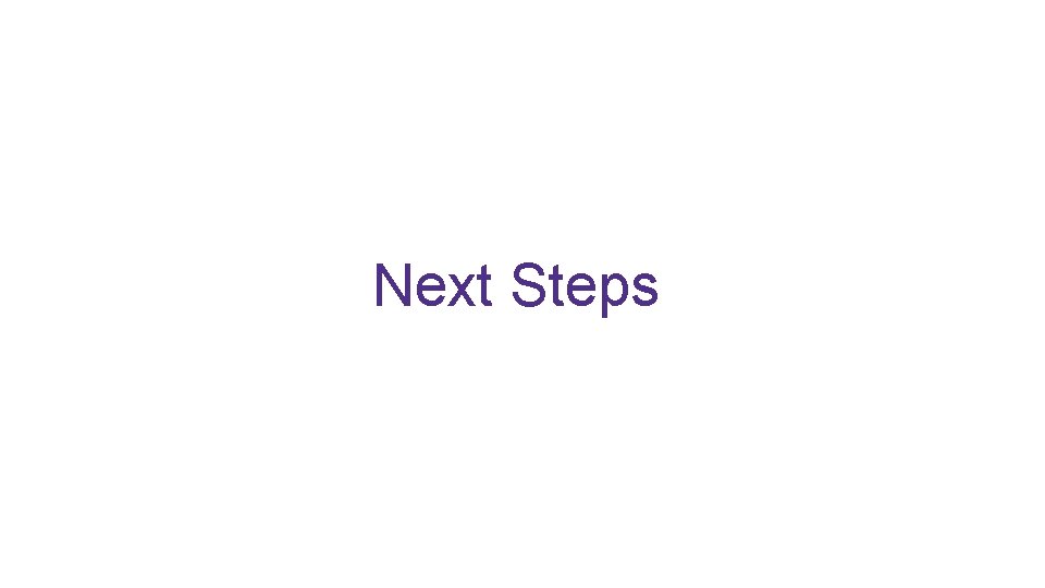 Next Steps 