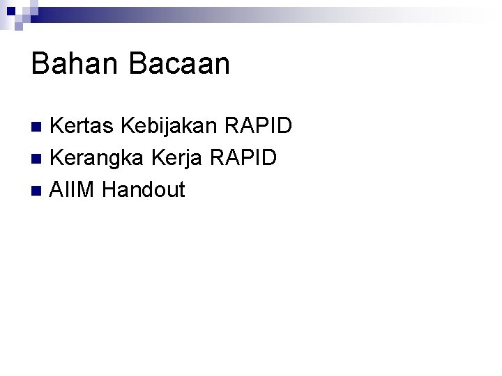 Bahan Bacaan Kertas Kebijakan RAPID n Kerangka Kerja RAPID n AIIM Handout n 