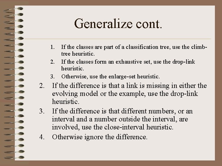Generalize cont. 1. 2. 3. If the classes are part of a classification tree,