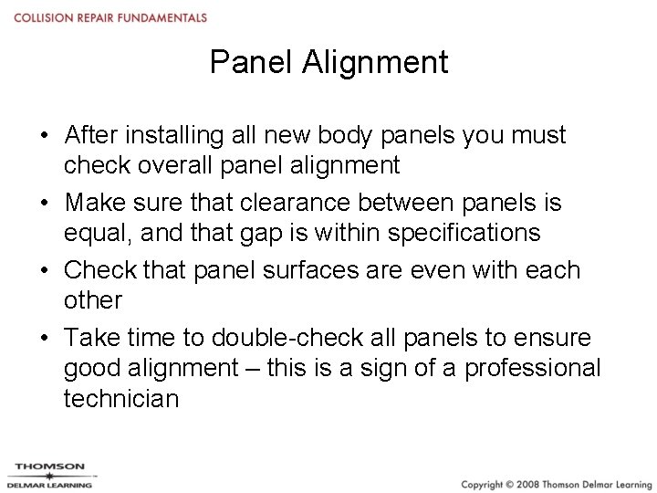 Panel Alignment • After installing all new body panels you must check overall panel
