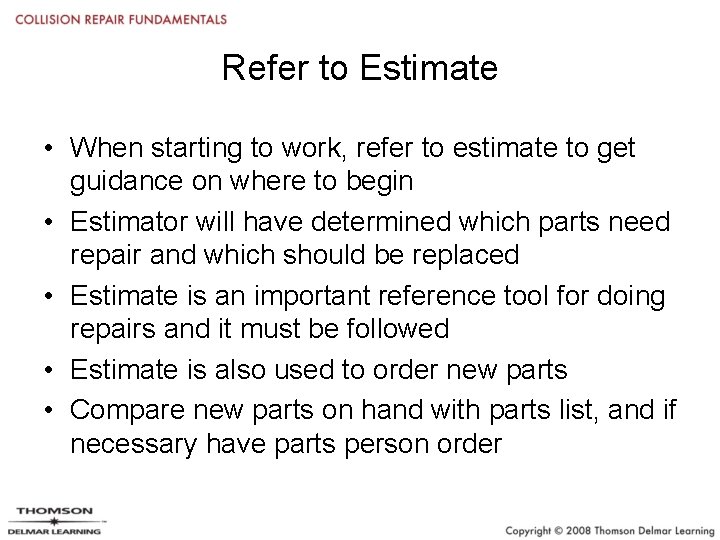 Refer to Estimate • When starting to work, refer to estimate to get guidance