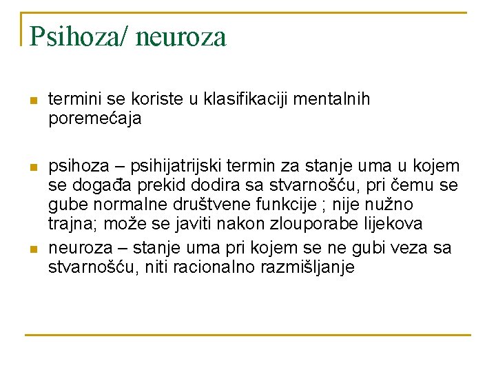 Psihoza/ neuroza n termini se koriste u klasifikaciji mentalnih poremećaja n psihoza – psihijatrijski